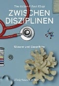 Zwischen Disziplinen - Tine Melzer, René Rüegg
