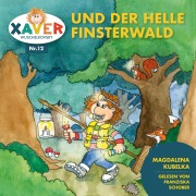 Cover-Bild zum Titel 'Xaver Wuschelkovsky und der helle Finsterwald' von 'Xaver Wuschelkovsky, Gundi Freithofer, Magdalena Kubelka'