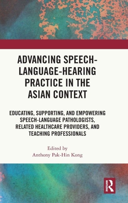 Advancing Speech-Language-Hearing Practice in the Asian Context - 