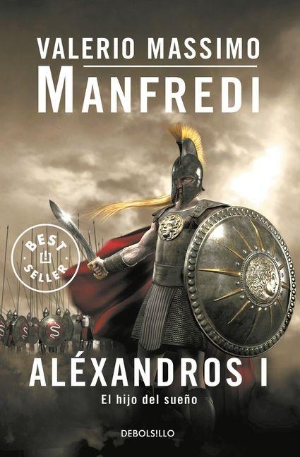 El Hijo del Sueño / Alexander: Child of a Dream - Valerio Massimo Manfredi