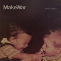Cover-Bild zum Titel 'Get It Together' von 'Makewar'