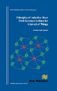 Cover-Bild zum Titel 'Principles of Inductive Near Field Communications for Internet of Things' von 'Johnson I. Agbinya'