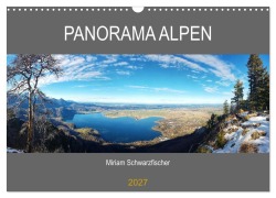 Cover-Bild zum Titel 'Panorama Alpen (Wandkalender 2027 DIN A3 quer), CALVENDO Monatskalender' von 'Miriam Schwarzfischer'