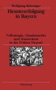 Cover-Bild zum Titel 'Hexenverfolgung in Bayern' von 'Wolfgang Behringer'