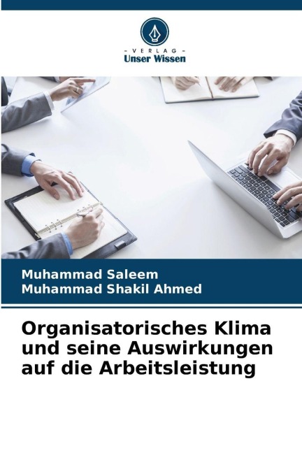 Organisatorisches Klima und seine Auswirkungen auf die Arbeitsleistung - Muhammad Saleem, Muhammad Shakil Ahmed