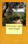 Cover-Bild zum Titel 'Sebastian und sein Engel' von 'Martin Sale'