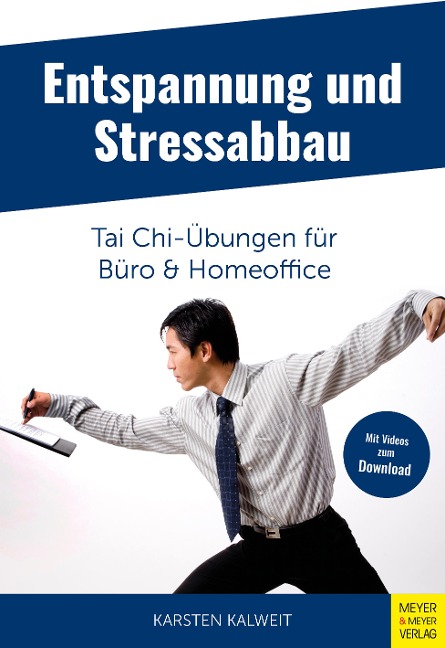 Entspannung und Stressabbau - Tai Chi-Übungen für Büro und Homeoffice - Karsten Kalweit