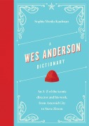 Cover-Bild zum Titel 'A Wes Anderson Dictionary' von 'Sophie Monks Kaufman'