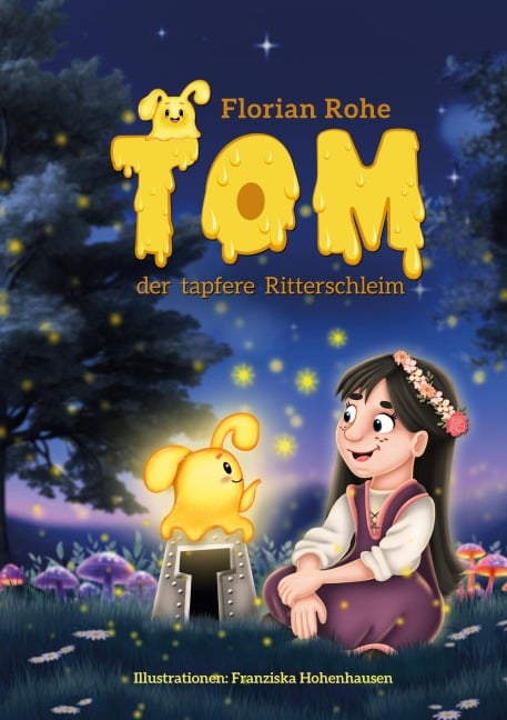 Tom, der tapfere Ritterschleim - Rohe Florian