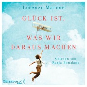 Cover-Bild zum Titel 'Glück ist, was wir daraus machen' von 'Lorenzo Marone'