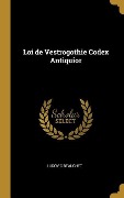 Loi de Vestrogothie Codex Antiquior - Ludovic Beauchet