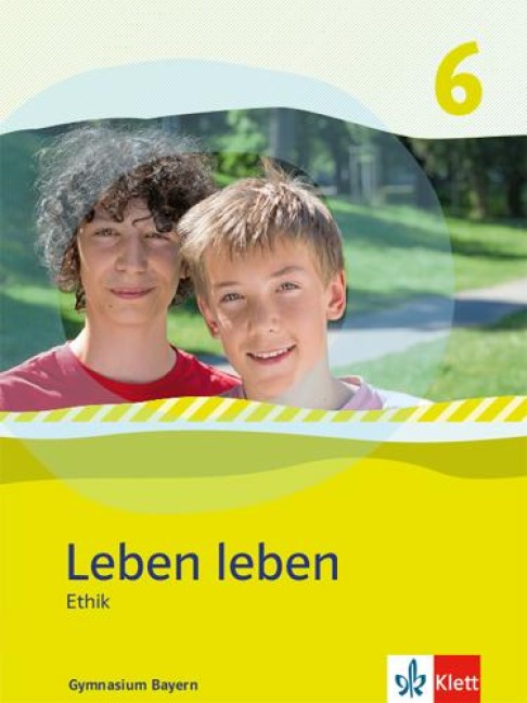 Leben Leben 6. Schülerband Klasse 6. Ausgabe Bayern - 