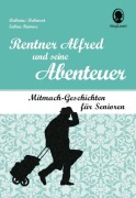 Cover-Bild zum Titel 'Rentner Alfred und seine Abenteuer' von 'Rubinius Rabenrot, Sabine Reimers'