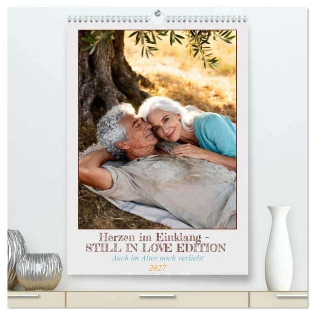 Herzen im Einklang - STILL IN LOVE EDITION (hochwertiger Premium Wandkalender 2027 DIN A2 hoch), Kunstdruck in Hochglanz - Liam Blue