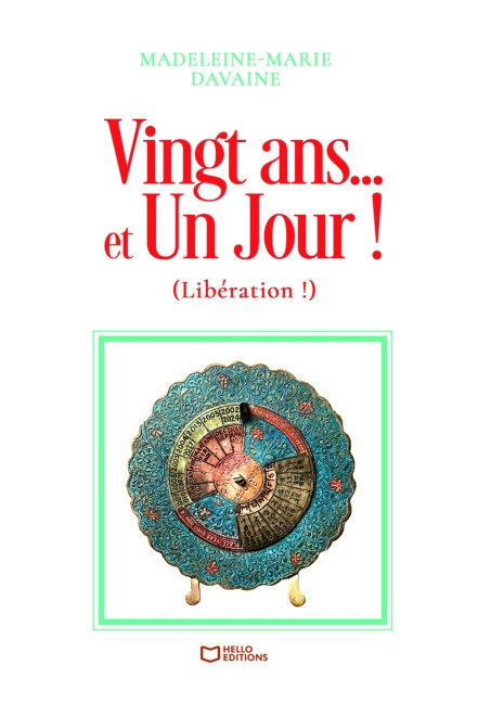 Vingt ans... et Un Jour ! (Libération !) - Madeleine-Marie Davaine