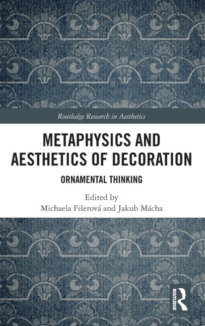 Metaphysics and Aesthetics of Decoration - 