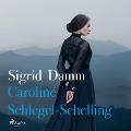 Cover-Bild zum Titel 'Caroline Schlegel-Schelling' von 'Sigrid Damm'