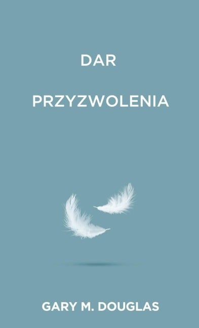 Dar przyzwolenia (Polish) - Gary M. Douglas