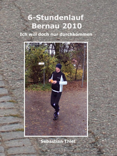 6-Stundenlauf Bernau 2010 - Sebastian Thiel
