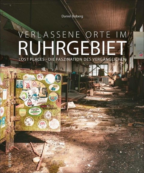 Verlassene Orte im Ruhrgebiet - Daniel Boberg