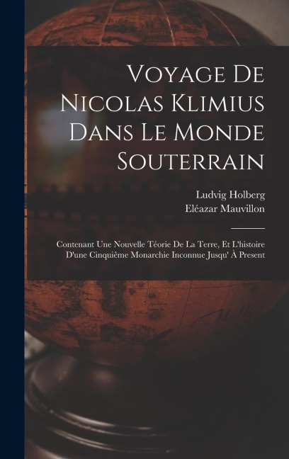 Voyage De Nicolas Klimius Dans Le Monde Souterrain - Eléazar Mauvillon, Ludvig Holberg