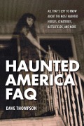 Cover-Bild zum Titel 'Haunted America FAQ' von 'Dave Thompson'