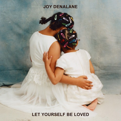 Let Yourself Be Loved - Joy Denalane