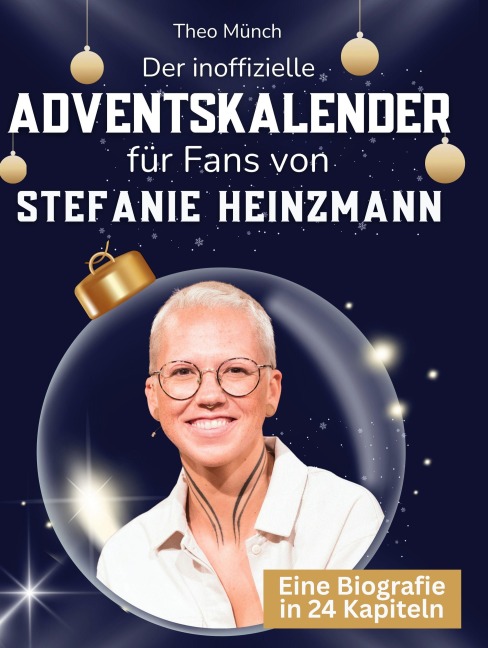 Der inoffizielle Adventskalender für Fans von Stefanie Heinzmann - Theo Münch