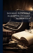 Cover-Bild zum Titel 'Intorno Alla Vita E Alle Opere Di Ulisse Aldrovandi' von ''