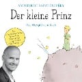 Der kleine Prinz - Das Hörspiel zum Buch - Antoine de Saint-Exupéry