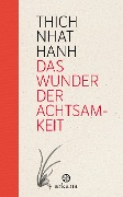 Cover-Bild zum Titel 'Das Wunder der Achtsamkeit' von 'Nhat Hanh Thich'