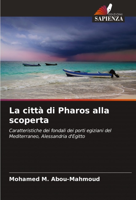 La città di Pharos alla scoperta - Mohamed M. Abou-Mahmoud