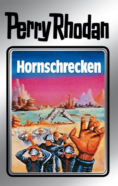 Perry Rhodan 18: Hornschrecken (Silberband) - Clark Darlton, Kurt Brand, Kurt Mahr, K. H. Scheer