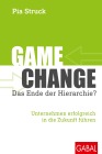  Game Change: Das Ende der Hierarchie?