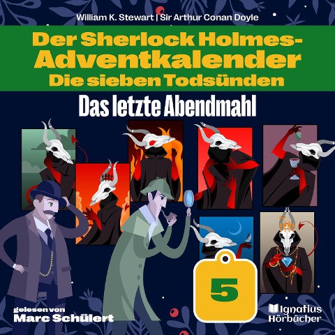 Das letzte Abendmahl (Der Sherlock Holmes-Adventkalender: Die sieben Todsünden, Folge 5) - Arthur Conan Doyle, William K. Stewart