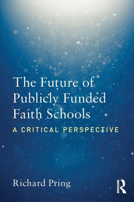 The Future of Publicly Funded Faith Schools - Richard Pring