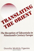 Cover-Bild zum Titel 'Translating the Orient' von 'Dorothy M Figueira'