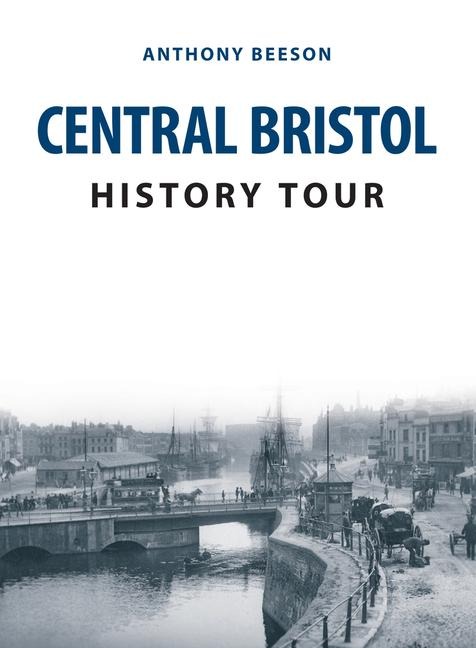 Central Bristol History Tour - Anthony Beeson