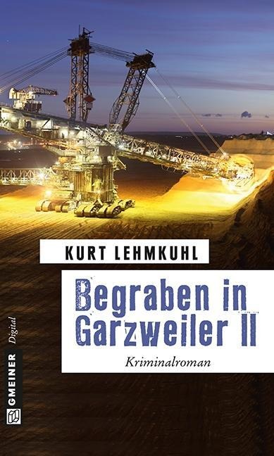 Begraben in Garzweiler II - Kurt Lehmkuhl