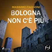 Cover-Bild zum Titel 'Bologna non c'è più' von 'Massimo Fagnoni'