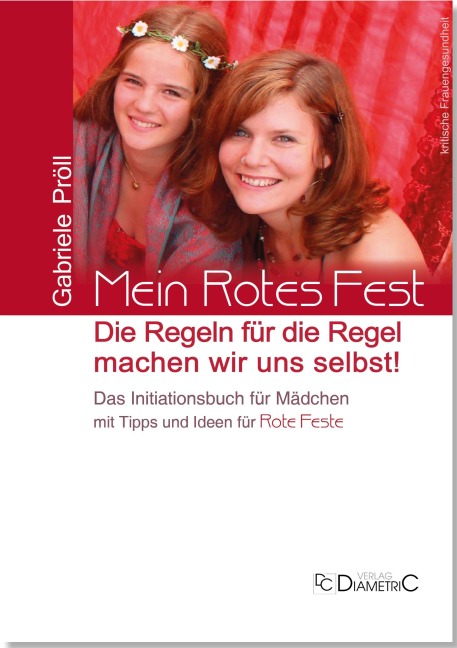Mein Rotes Fest: Die Regeln für die Regel machen wir uns selbst! - Gabriele Pröll