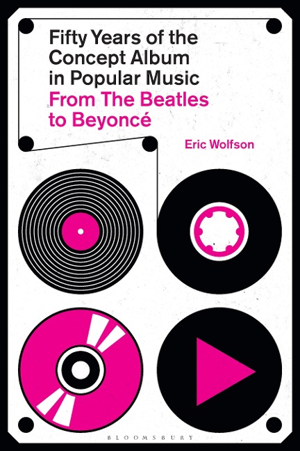 Fifty Years of the Concept Album in Popular Music - Eric Wolfson