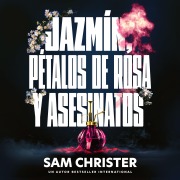 Cover-Bild zum Titel 'Jazmín, pétalos de rosa y asesinatos' von 'Sam Christer'