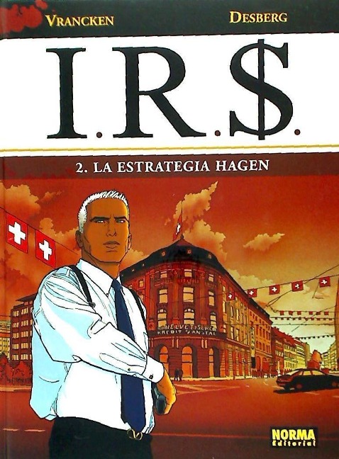IR$ 2, La estrategia Hagen - Stephen Desberg, Bernard Vrancken