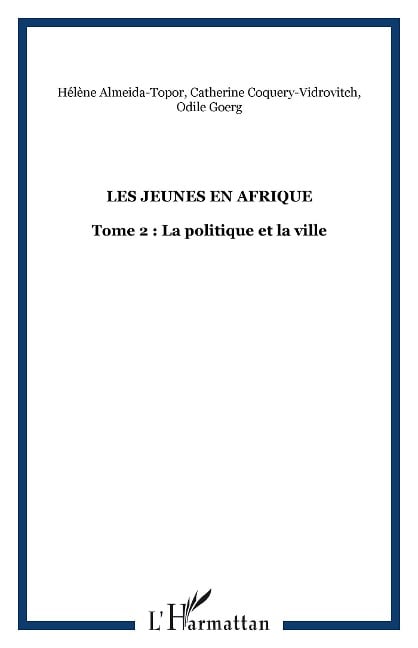 Les jeunes en Afrique - Goerg, Coquery-Vidrovitch, Almeida-Topor