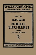 Cover-Bild zum Titel 'Modelltischlerei' von 'Richard Löwer'