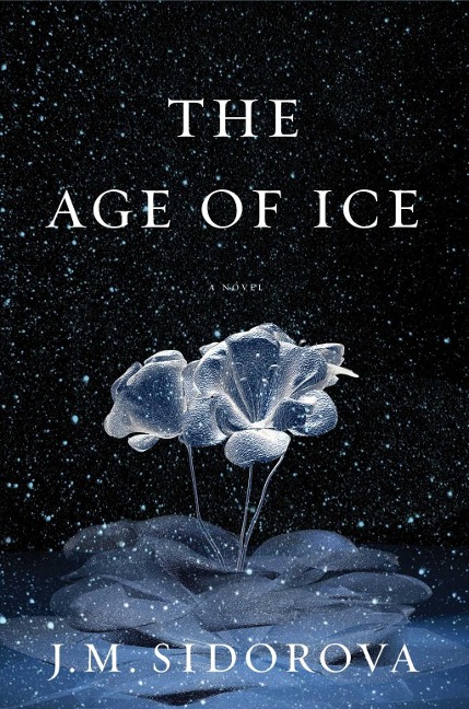 The Age of Ice - J. M. Sidorova