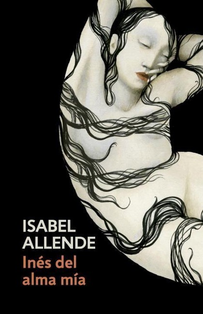 Inés del Alma Mía / Inés of My Soul - Isabel Allende
