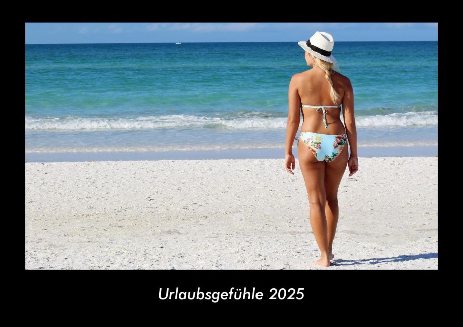 Urlaubsgefühle 2025 Fotokalender DIN A3 - Tobias Becker