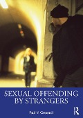 Cover-Bild zum Titel 'Sexual Offending by Strangers' von 'Paul V. Greenall'